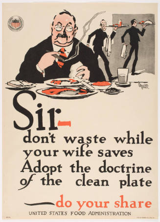 Sir, Don't Waste (while your Wife saves, adopt the doctrine of the clean plate.  Do your share.)